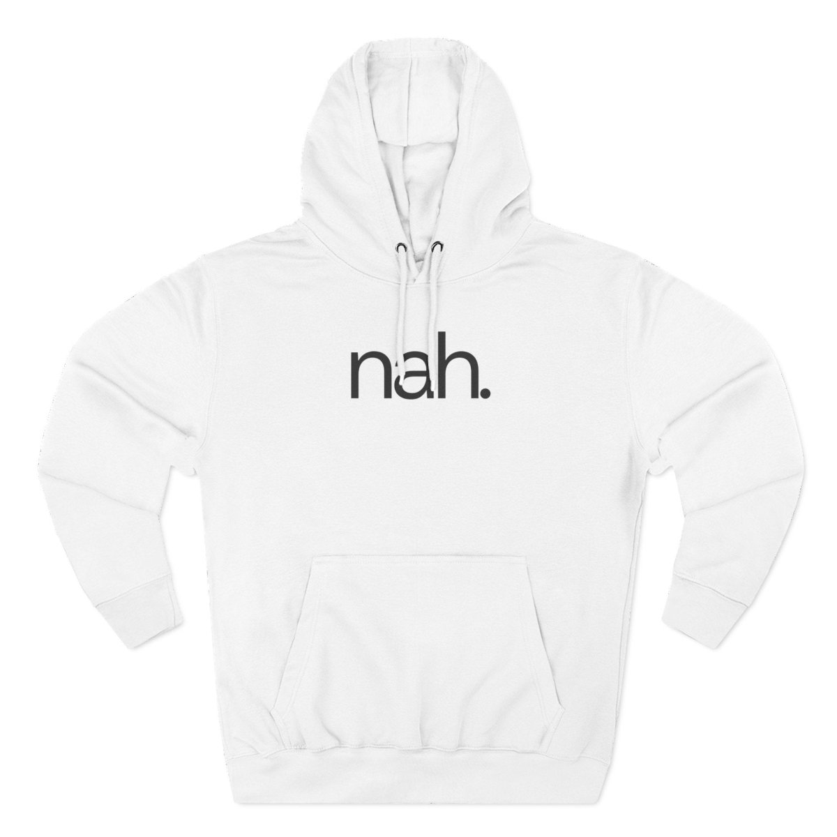 nah. Minimalist Sarcastic Hoodie - Unfiltered Goods