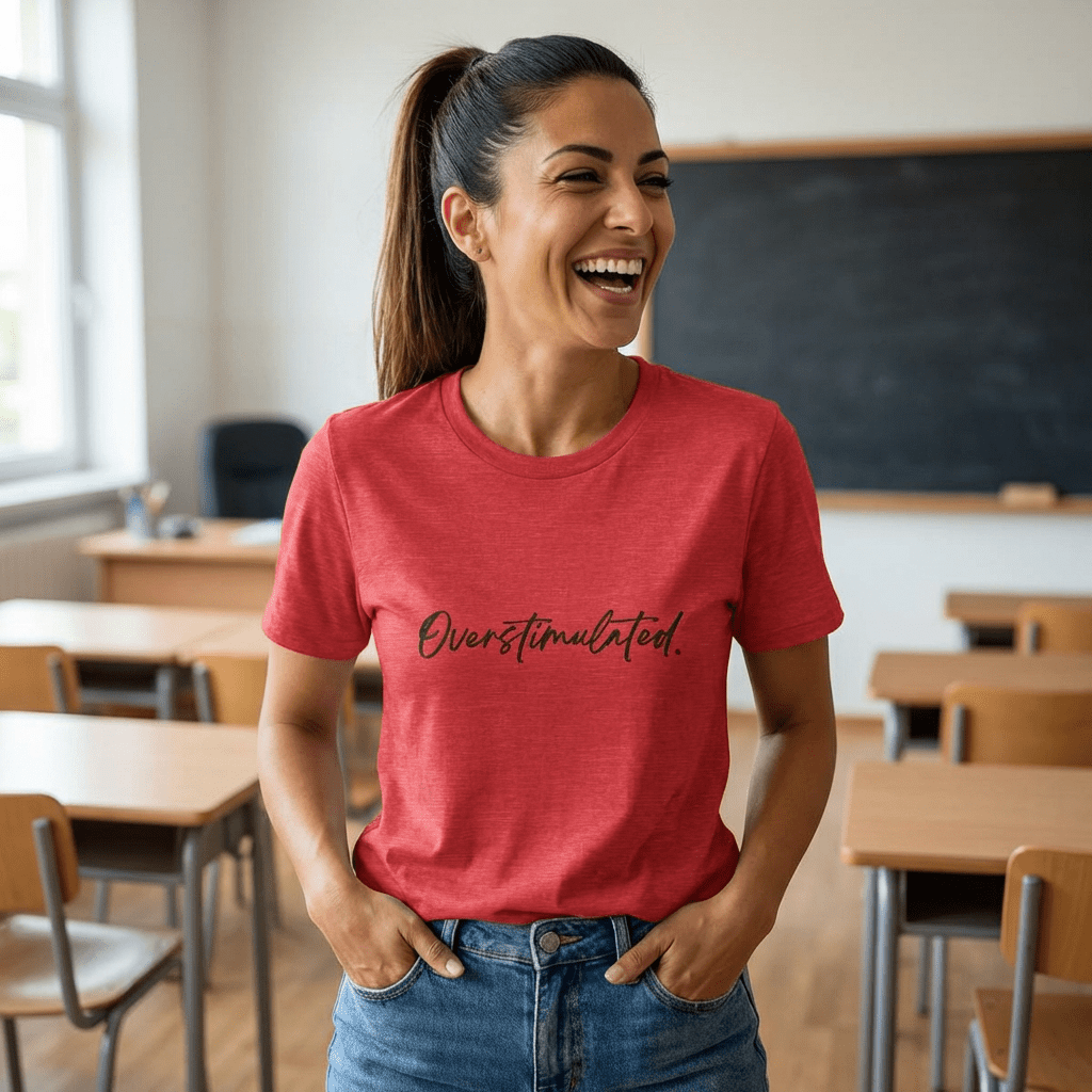 Overstimulated Shirt | Funny Mental Health Tee for Teachers & Overstimulated Humans - Unfiltered Goods