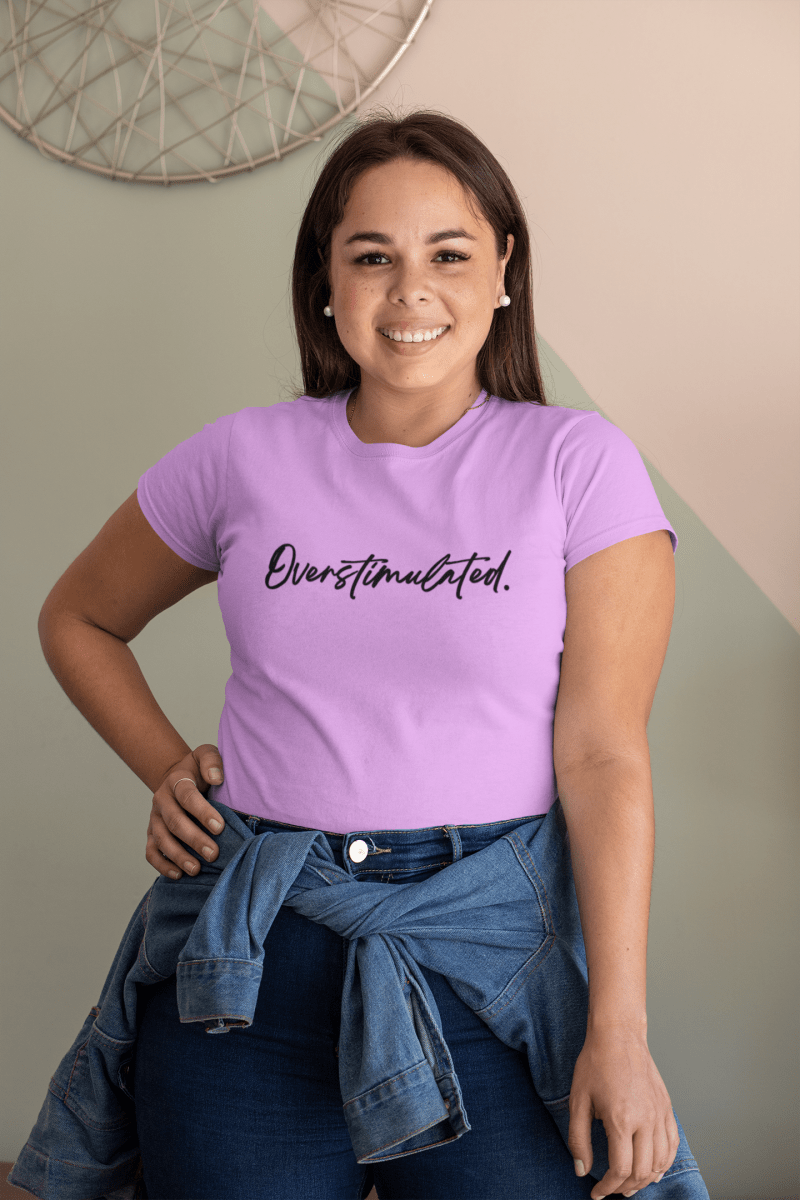 Overstimulated Shirt | Funny Mental Health Tee for Teachers & Overstimulated Humans - Unfiltered Goods