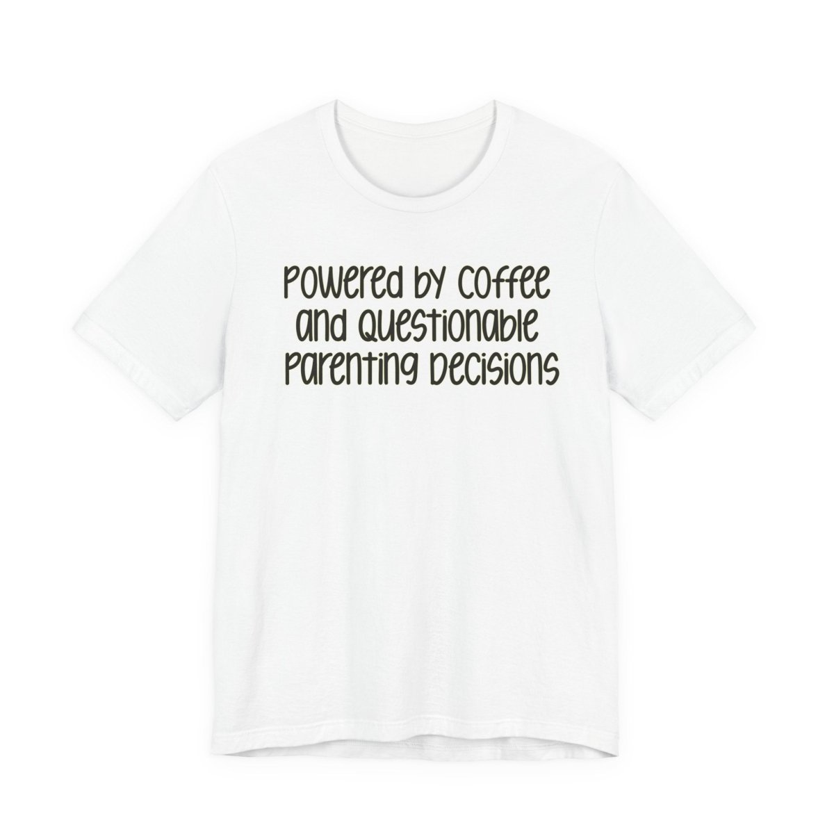 Powered by Coffee and Questionable Parenting Decisions Funny Mom T-Shirt | Mom Humor Tee - Unfiltered Goods