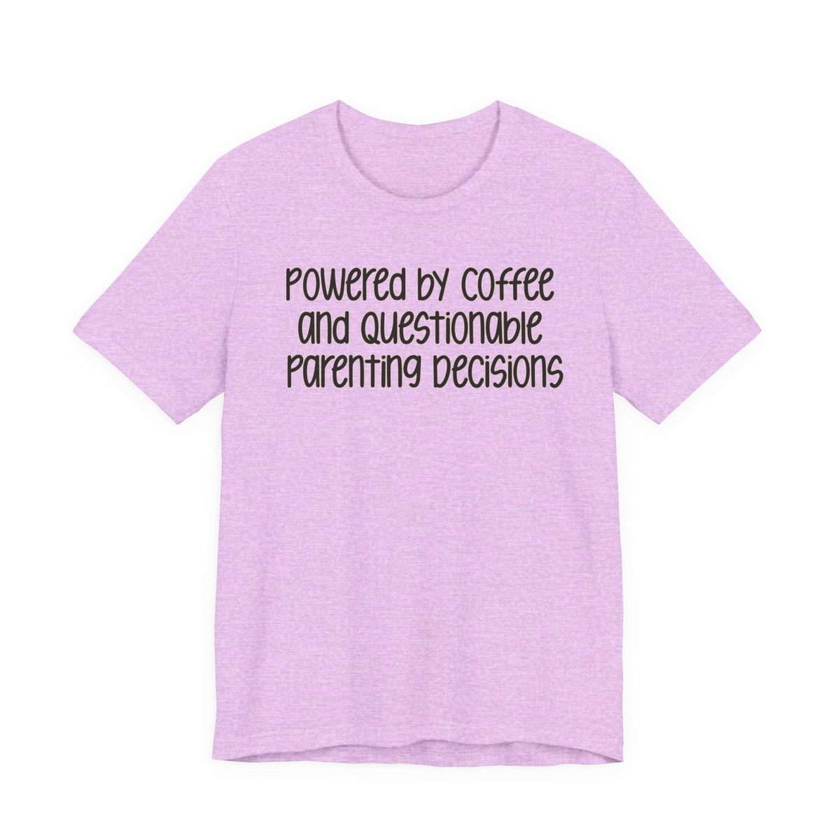 Powered by Coffee and Questionable Parenting Decisions Funny Mom T-Shirt | Mom Humor Tee - Unfiltered Goods