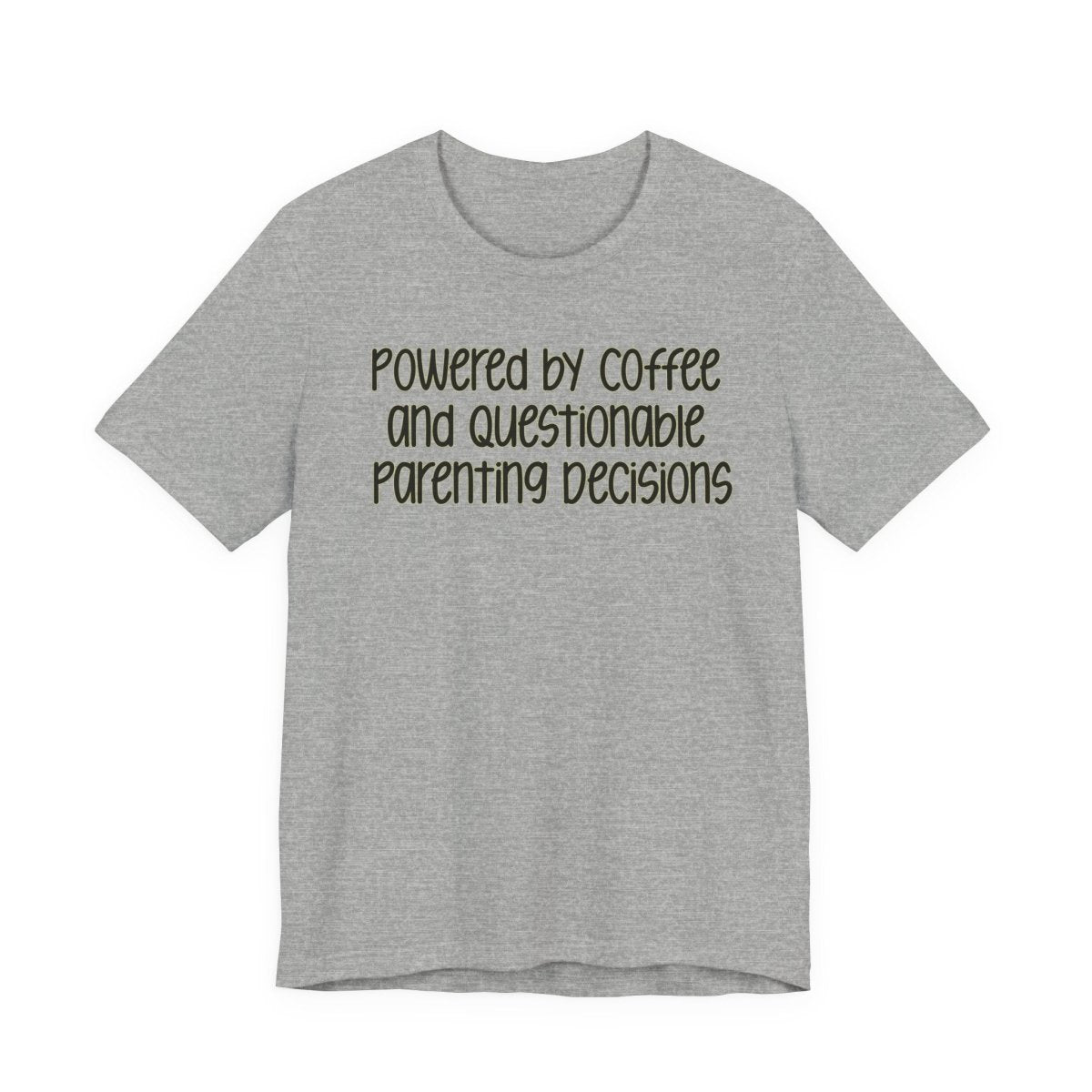 Powered by Coffee and Questionable Parenting Decisions Funny Mom T-Shirt | Mom Humor Tee - Unfiltered Goods