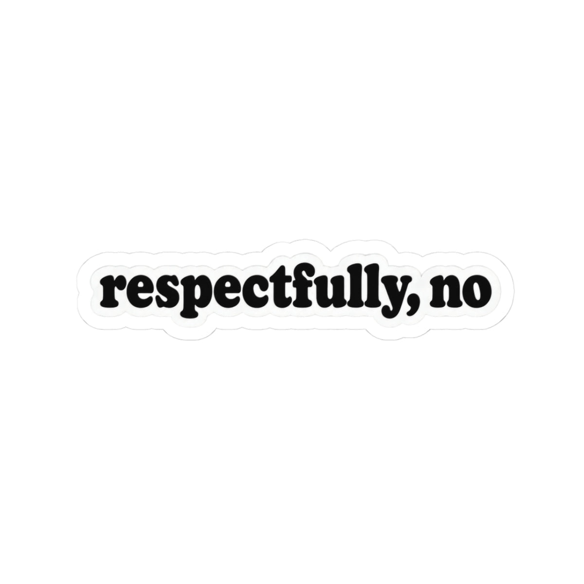 Respectfully, No Sticker - Unfiltered Goods