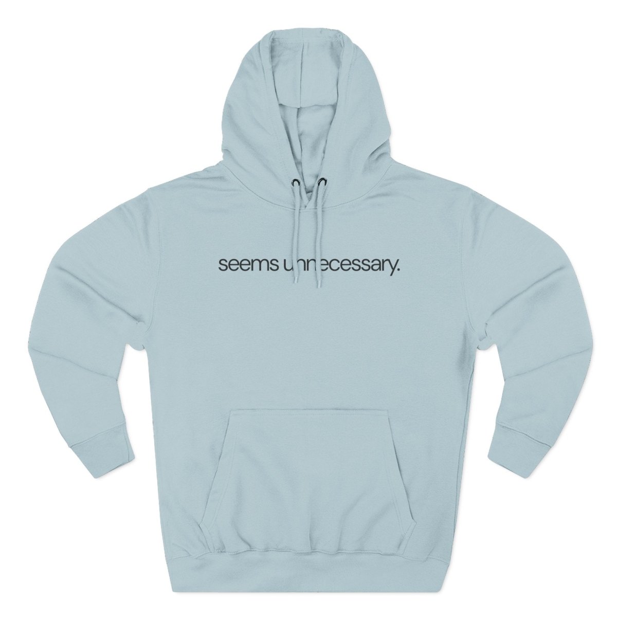 seems unnecessary. Funny Sarcastic Hoodie - Unfiltered Goods