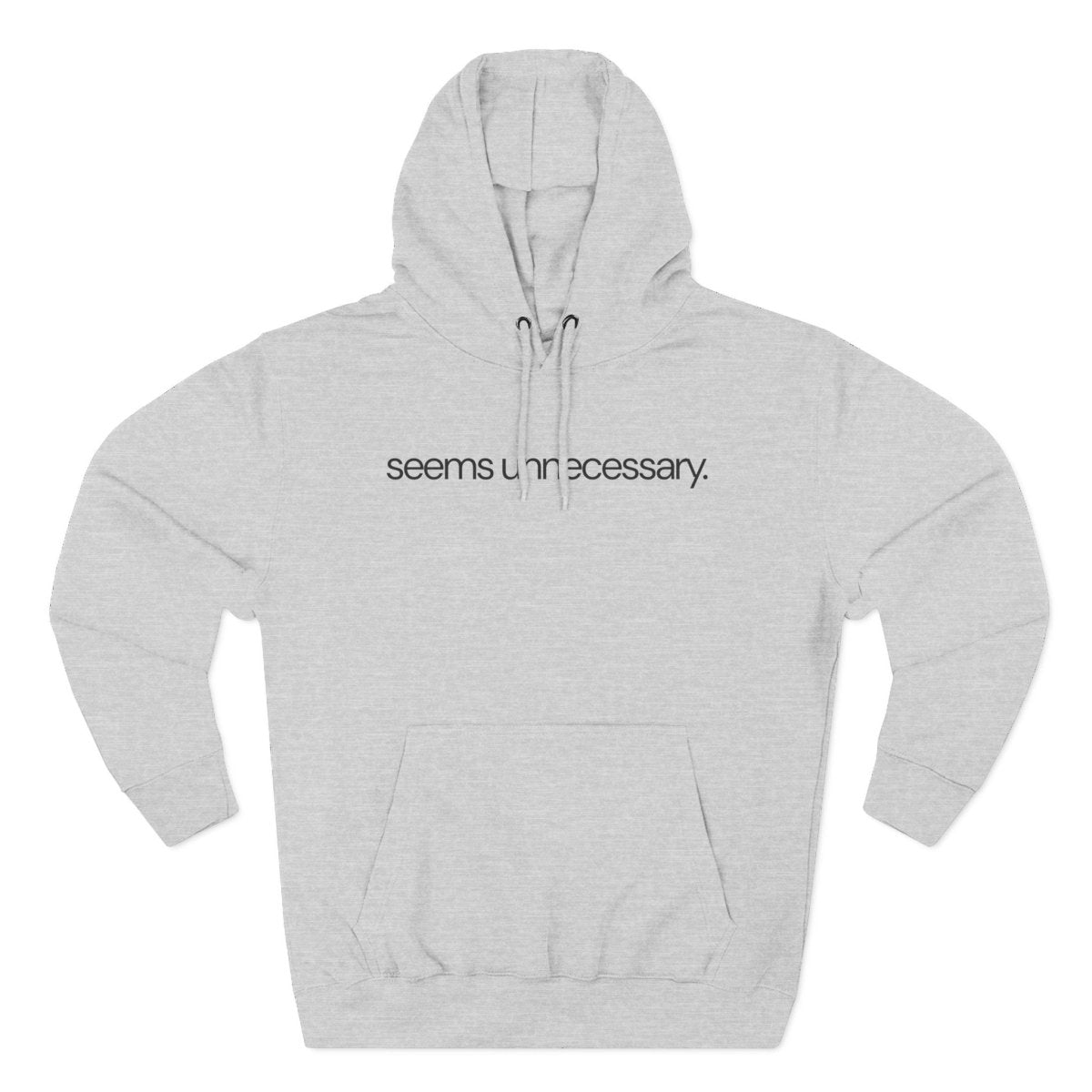 seems unnecessary. Funny Sarcastic Hoodie - Unfiltered Goods