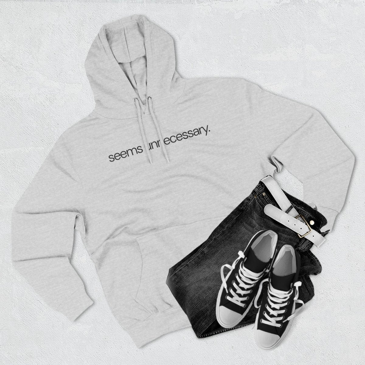 seems unnecessary. Funny Sarcastic Hoodie - Unfiltered Goods