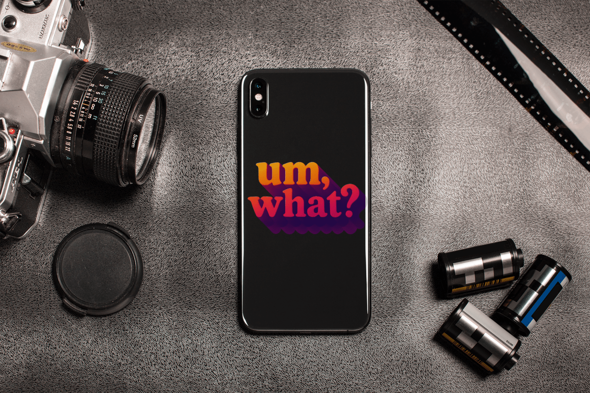 Um, What? - Unfiltered Goods