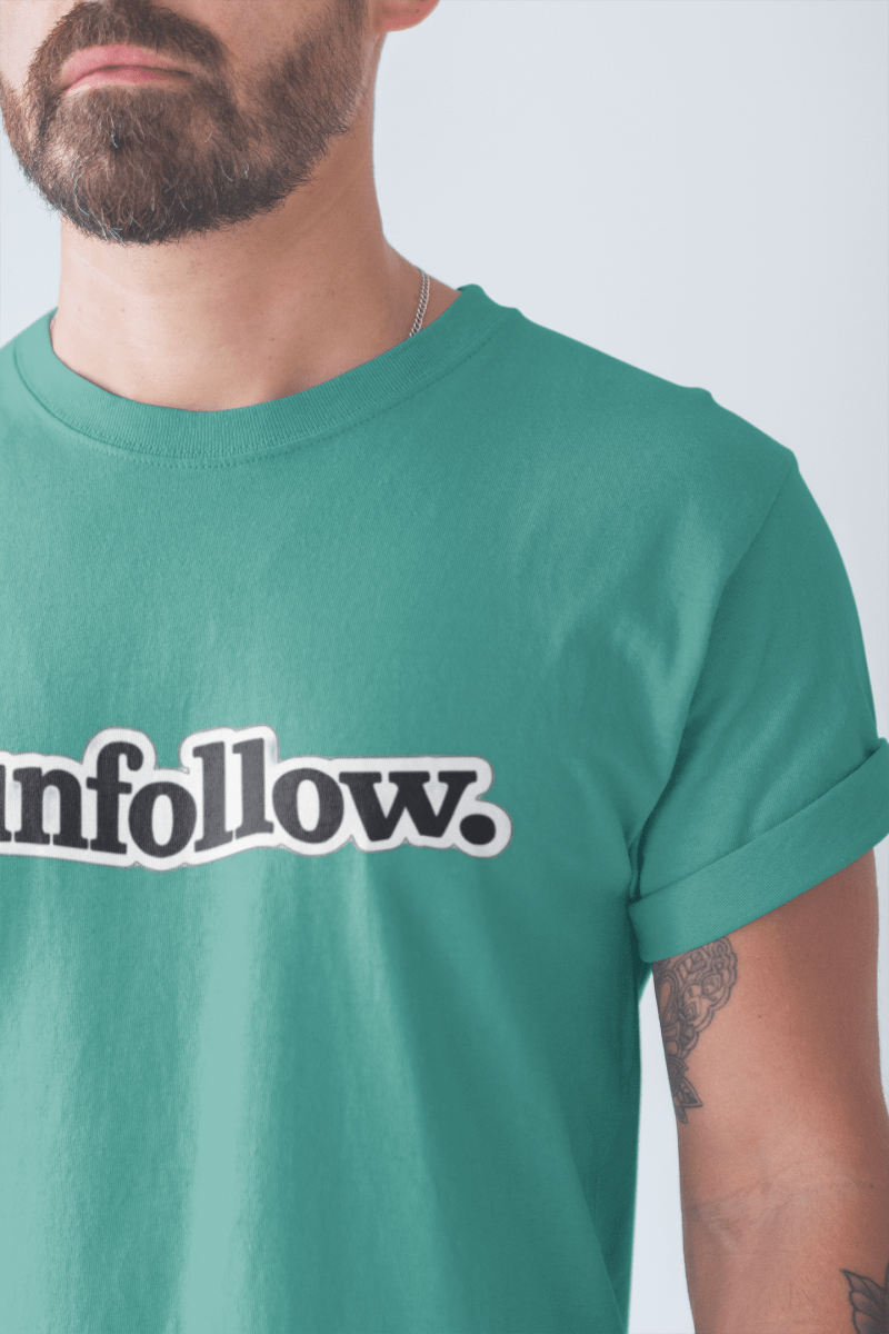 UNFOLLOW. Graphic Tee | Bold, Unbothered, Unapologetic - Unfiltered Goods