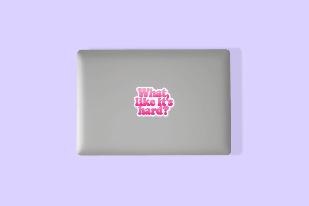 What, Like It’s Hard? - Unfiltered Goods