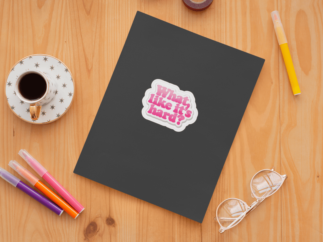What, Like It’s Hard? Legally Blonde Inspired Sticker