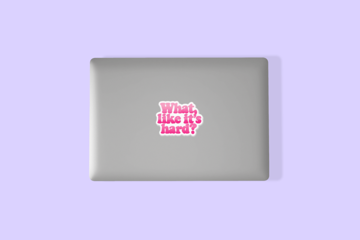 What, Like It’s Hard? Legally Blonde Inspired Sticker - The Sassy Stapler
