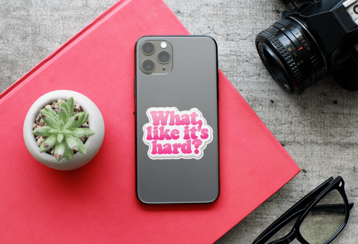 What, Like It’s Hard? Legally Blonde Inspired Sticker - The Sassy Stapler