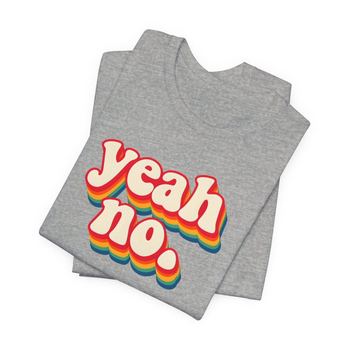 Yeah, No. Retro Funny T-Shirt | Sarcastic Graphic Tee - Unfiltered Goods