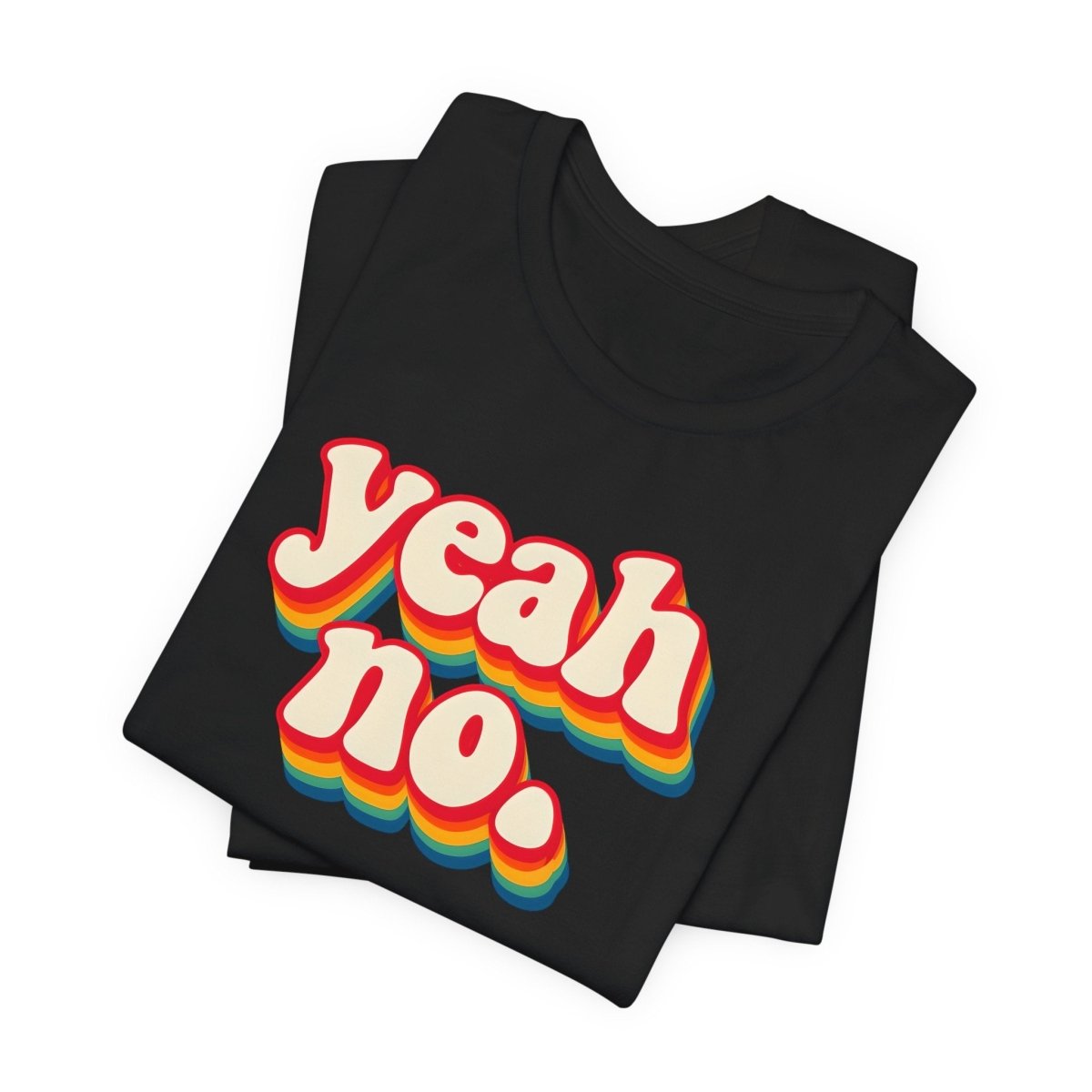 Yeah, No. Retro Funny T-Shirt | Sarcastic Graphic Tee - Unfiltered Goods