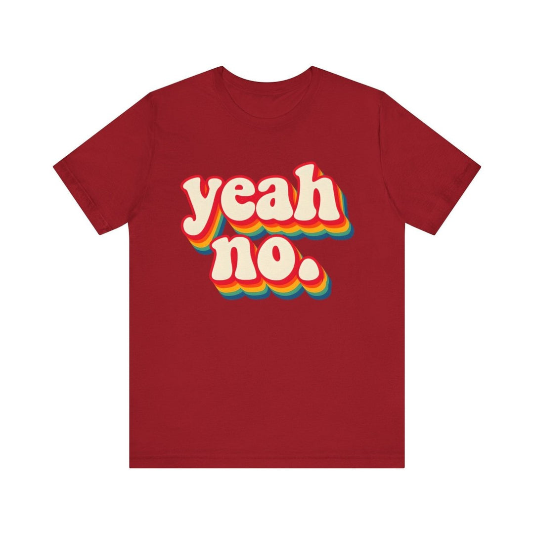 Yeah, No. Tee