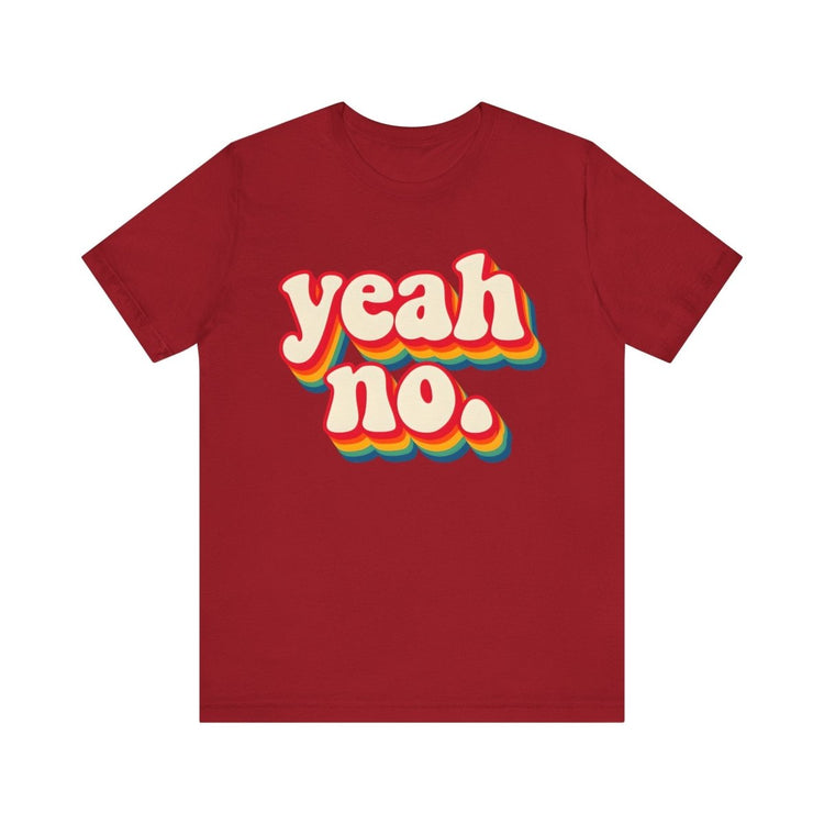 Yeah, No. Tee