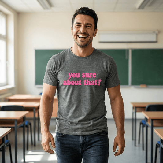 You Sure About That? | Ultimate Side - Eye Shirt - Unfiltered Goods